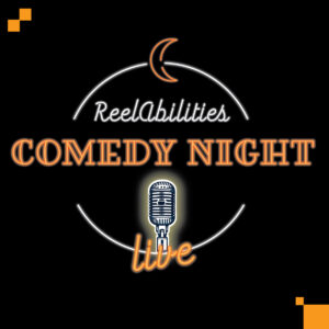 ReelAbilities Live – Comedy Night