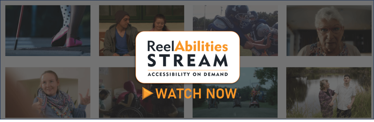 ReelAbilities Stream. Accessibility on demand. Watch now.