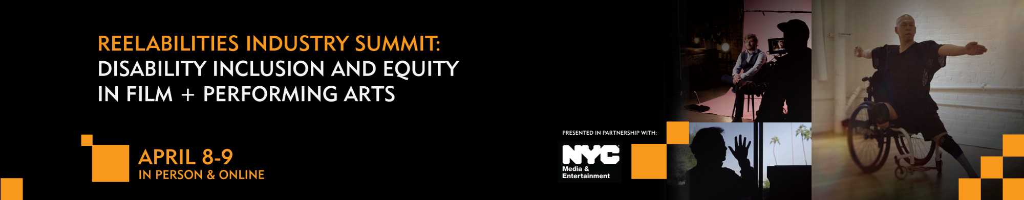 ReelAbilities Industry Summit: Disability Inclusion and Equity in Film + Performing Arts April 8-9, 2024 -  In-person and online. Presented in partnership with NYC Media and Entertainment